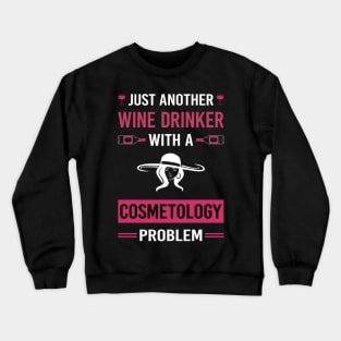 Wine Drinker Cosmetology Cosmetoloist Crewneck Sweatshirt